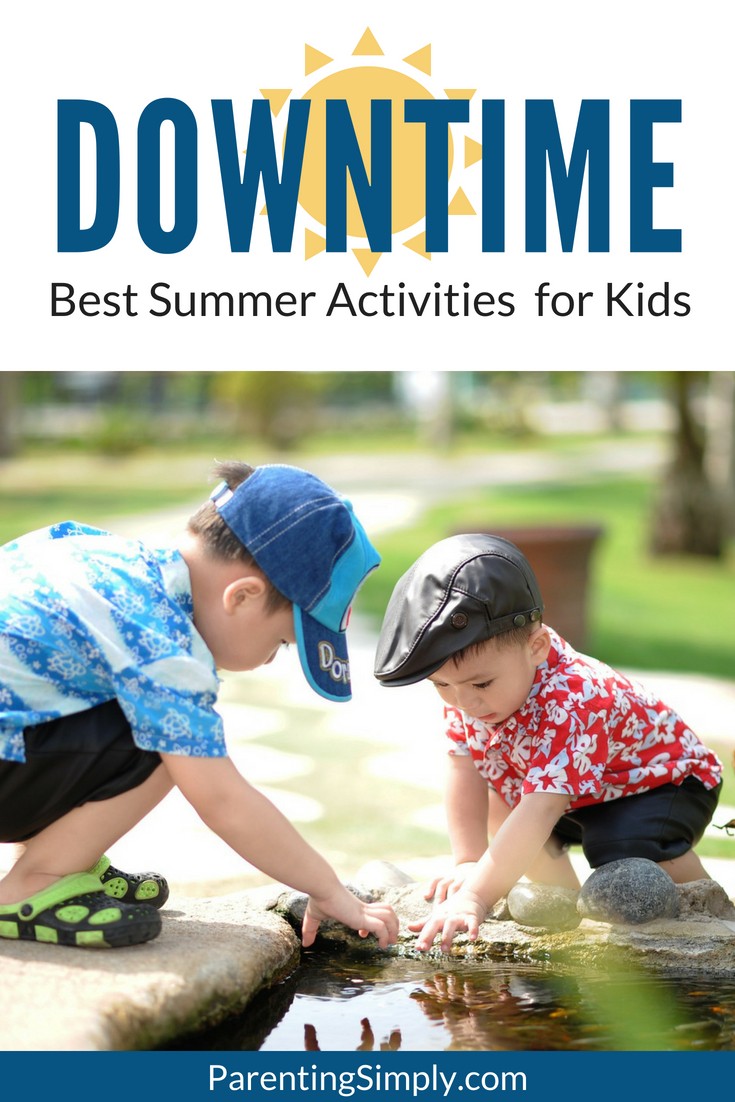 Summer downtime activities for kids