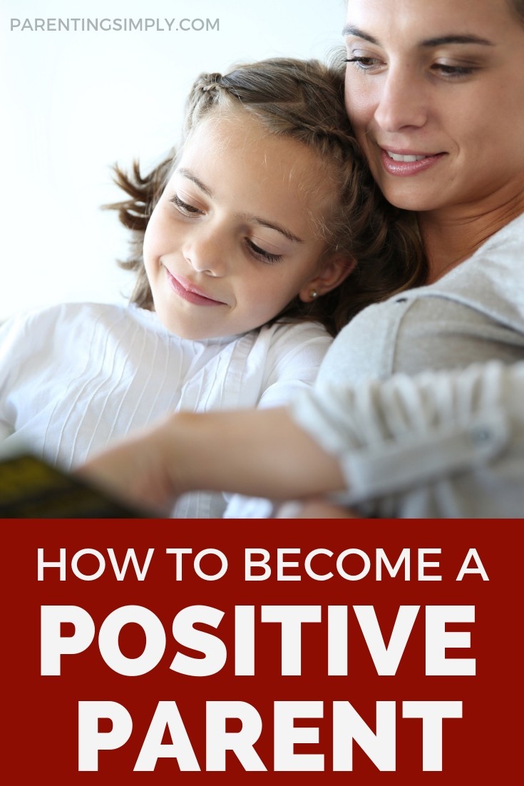 How to become a positive parent #parenting #family #parentingtips