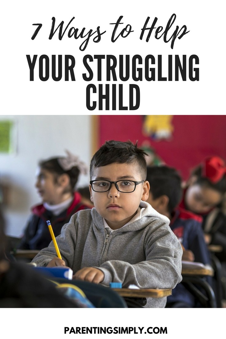 7 ways to help your struggling child